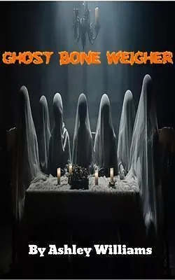 E-Book (epub) Ghost Bone Weigher von Ashley Williams
