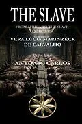 E-Book (epub) THE SLAVE von Vera Lúcia Marinzeck de Carvalho, By the Spirit António Carlos