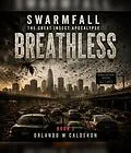 E-Book (epub) Swarmfall The Great Insect Apocalypse (Book 2 BREATHLESS) von Orlando W Calderon