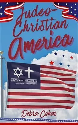E-Book (epub) Judeo-Christian America von Debra Cohen