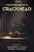 Kartonierter Einband (Kt) CONFESSIONS OF A CRACKHEAD von Darrell Faulkner, Dandridge L. Keys