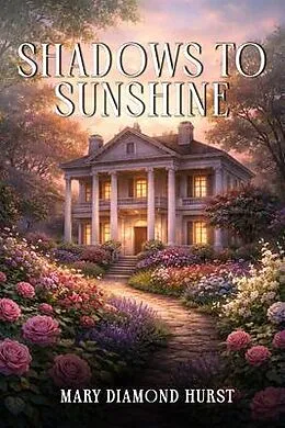 E-Book (epub) Shadows to Sunshine von Mary Diamond Hurst