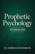 E-Book (epub) Prophetic Psychology WorkBook von Derrick Henderson