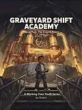 E-Book (epub) GRAVEYARD SHIFT ACADEMY Book Two von S. Scott
