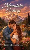 E-Book (epub) Mountain Ecstacy von Paisley Reed-Miller