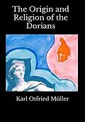 E-Book (epub) The Origin and Religion of the Dorians von Karl Otfried Müller