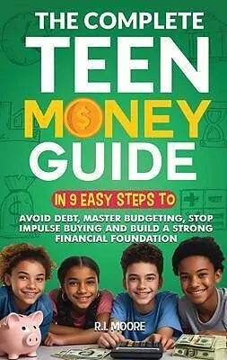 E-Book (epub) The Complete Teen Money Guide von R. I. Moore