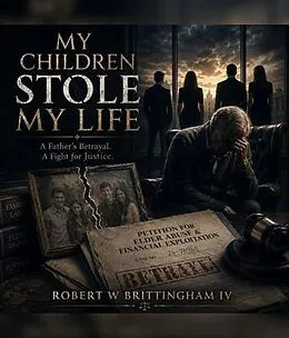 E-Book (epub) MY CHILDREN STOLE MY LIFE von Robert W Brittingham IV