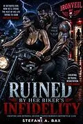 E-Book (epub) Ruined By Her Biker's Infidelity von Stefani A. Bax