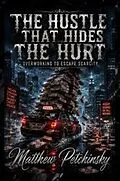 E-Book (epub) The Hustle That Hides the Hurt von Matthew Petchinsky