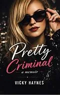 E-Book (epub) Pretty Criminal von Vicky Haynes Grennan