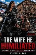E-Book (epub) The Wife He Humiliated von Stefani A. Bax