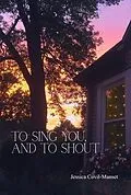 E-Book (epub) To Sing You, and to Shout von Jessica Covil-Manset