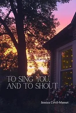 E-Book (epub) To Sing You, and to Shout von Jessica Covil-Manset
