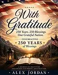 E-Book (epub) With Gratitude 250 Years. 250 Blessings. One Grateful Nation von Alex Jordan