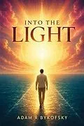 E-Book (epub) Into the Light von Adam R. Bykofsky