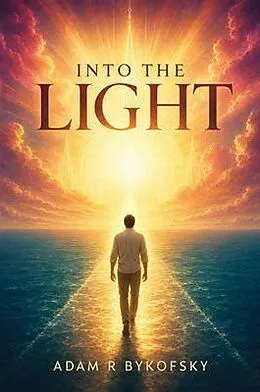 E-Book (epub) Into the Light von Adam R. Bykofsky