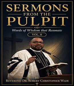E-Book (epub) Sermons from the Pulpit von Reverend Robert Christopher Wade
