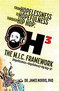E-Book (epub) From Hopelessness to Hopefulness Through Hip Hop The M.I.C. Framework von James Norris