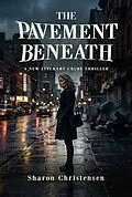 E-Book (epub) The Pavement Beneath von Sharon Christensen