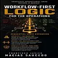 E-Book (epub) Workflow-First logic for the Operational Builder von Francisco Javier Macias Saucedo