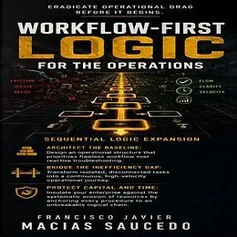 E-Book (epub) Workflow-First logic for the Operational Builder von Francisco Javier Macias Saucedo