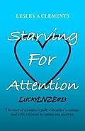 E-Book (epub) Starving for Attention von Lesley A Clements