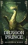E-Book (epub) Dragon Prince von Alledria Hurt