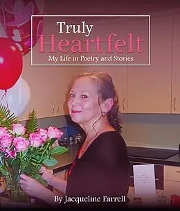 E-Book (epub) Truly Heartfelt von Jacqueline P Farrell, John D Ruiz