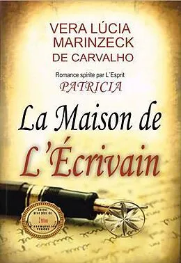 E-Book (epub) La Maison de L'Écrivain von Vera Lúcia Marinzeck de Carvalho, Par le Sprit Patricia
