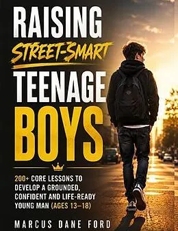 E-Book (epub) RAISING STREET-SMART TEENAGE BOYS von Marcus Dane Ford