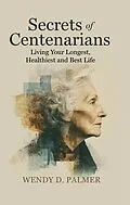 E-Book (epub) Secrets of Centenarians von Wendy D. Palmer