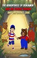 E-Book (epub) The Adventures of Benjamin and His Forest Friends and the Secret Cave von Michelle Burnett