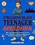 E-Book (epub) STRASSENSCHLAUE TEENAGER GROSSZIEHEN von Marcus Dane Ford