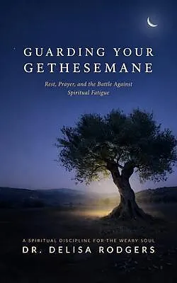 E-Book (epub) Guarding Your Gethsemane von Delisa Rodgers