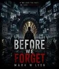 E-Book (epub) Before We Forget von Mark W Lyon