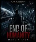 E-Book (epub) End of Humanity von Mark W Lyon