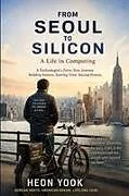 Kartonierter Einband From Seoul To Silicon von Heon Yook
