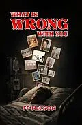E-Book (epub) What Is WRONG With You? von Ff Nelson