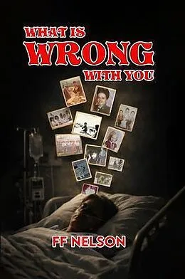 E-Book (epub) What Is WRONG With You? von Ff Nelson