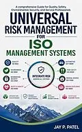 E-Book (epub) Universal Risk Management For ISO Management System von Jay P. Patel