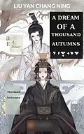 E-Book (epub) A Dream of a Thousand Autumns - A Novel von Liu Yan Chang Ning