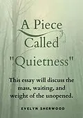 E-Book (epub) A Piece Called "Quietness" von Evelyn Sherwood