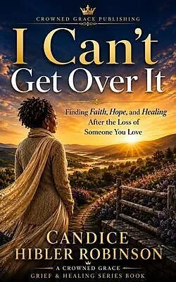 E-Book (epub) I Can't Get Over It von Candice Hibler-Robinson