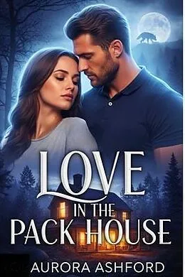 E-Book (epub) Love in the Pack House von Aurora Ashford