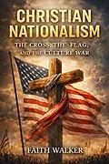 E-Book (epub) Christian Nationalism von Faith Walker