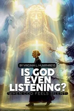 E-Book (epub) Is God Even Listening? von Virginia L. Humphreys