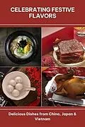 E-Book (epub) Celebrating Festive Flavors von Marcus Harrison
