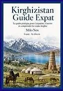 Kartonierter Einband Kirghizistan Guide Expat von Milo Nox