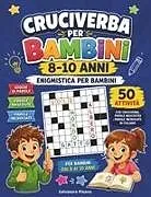 Kartonierter Einband Cruciverba per Bambini 8-10 Anni - Enigmistica per Bambini Giochi di parole von Salvatore Pisano